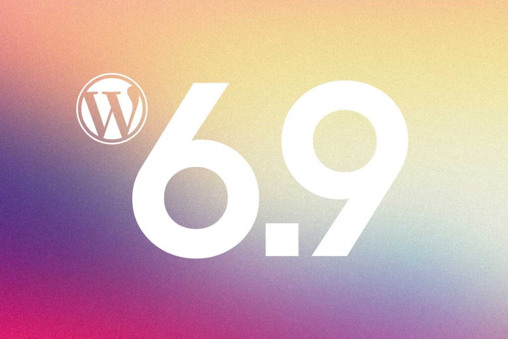 WordPress 6.9 : nouveautés, améliorations et guide complet